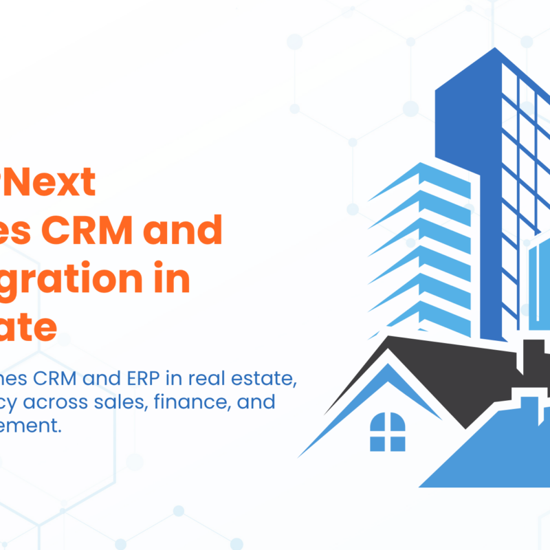 How ERPNext Enhances CRM and ERP Integration in Real Estate